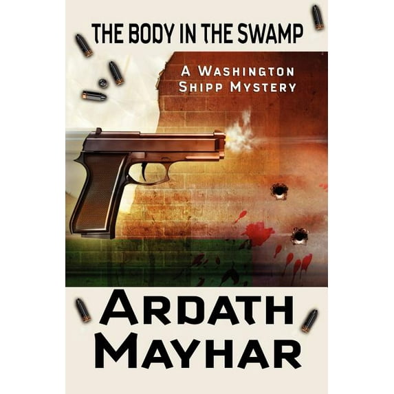 The Body in the Swamp: A Washington Shipp Mystery, (Paperback)