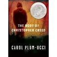 thumbnail image 1 of The Body of Christopher Creed: A Printz Honor Winner, (Paperback), 1 of 1