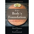 thumbnail image 1 of The Body's Foundation: Meal Planner and Food Journal, (Paperback), 1 of 1