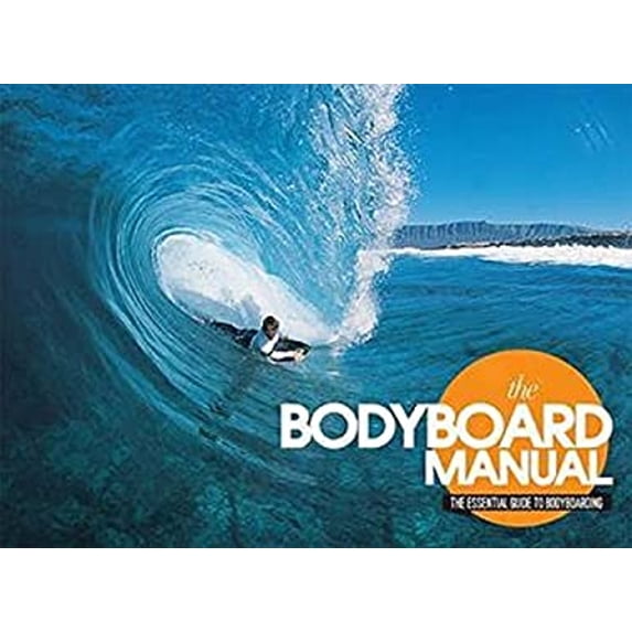 Pre-Owned The Bodyboard Manual: The Essential Guide to Bodyboarding (Paperback) 0956789358 9780956789358