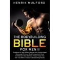 thumbnail image 1 of The Bodybuilding Bible for Men II: Guidebook to help building muscles with science-based bodyweight (Paperback) by Henrik Mulford, 1 of 1