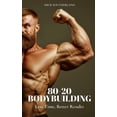 thumbnail image 1 of The Bodybuilding Library: 80-20 Bodybuilding: Less Time, Better Results (Paperback), 1 of 1