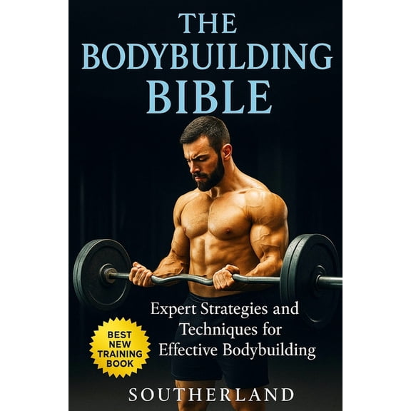 The Bodybuilding Library The Bodybuilding Bible: Expert Strategies and Techniques for Effective Bodybuilding: Includes Routines, Splits, Hypertro, Book 4, (Paperback)