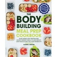 thumbnail image 1 of Pre-Owned The Bodybuilding Meal Prep Cookbook: Plant-Based High-Protein and Macro-Friendly Meals to Lose Weight, Gain Muscles and Fuel Your Workouts Paperback, 1 of 1