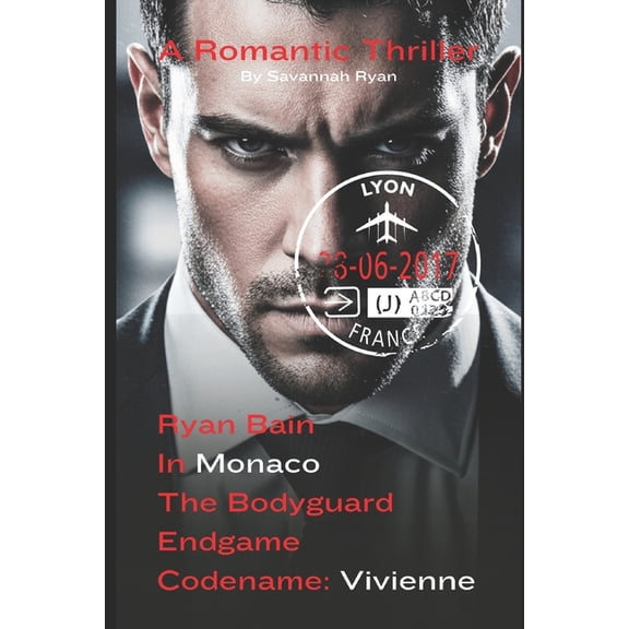 Codename Ryan Bain: The Protector The Bodyguard Endgame: The Story Of Ryan and Vivienne, (Paperback)