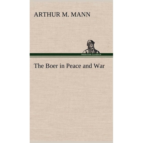 The Boer in Peace and War (Hardcover)