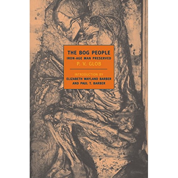 Pre-Owned The Bog People: Iron Age Man Preserved (Paperback) 1590170903 9781590170908