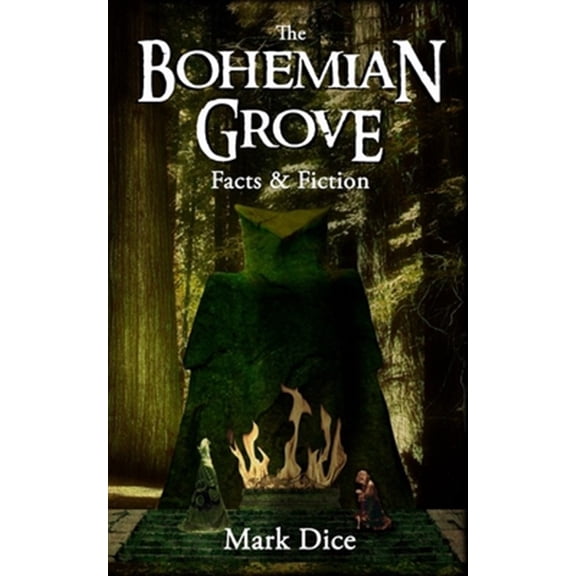 The Bohemian Grove: Facts & Fiction