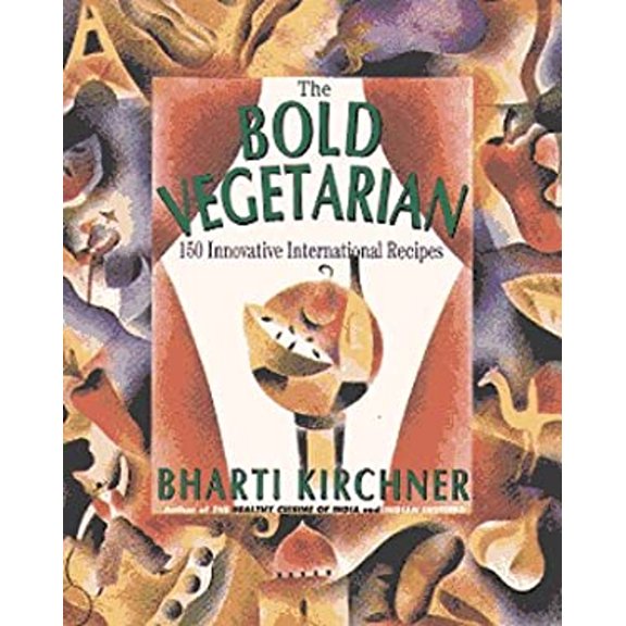Pre-Owned The Bold Vegetarian: 150 Inspired International Recipes (Paperback) 0060950560 9780060950569