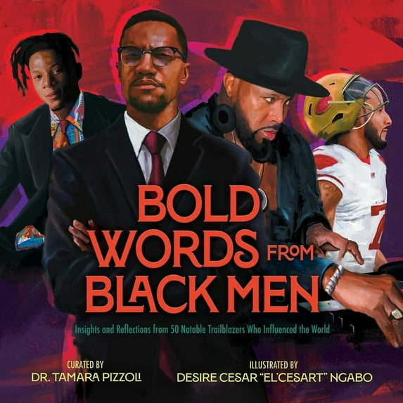 The Bold Words Bold Words from Black Men: Insights and Reflections from 50 Notable Trailblazers Who Influenced the World, (Hardcover)