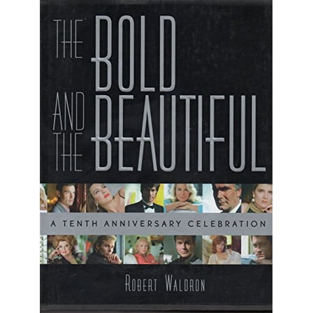 Pre-Owned The Bold and the Beautiful: A Tenth Anniversary Celebration (Hardcover) 0060186887 9780060186883