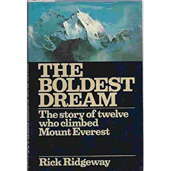 Pre-Owned The Boldest Dream: The Story of Twelve Who Climbed Mount Everest (Hardcover) 0151134324 9780151134328