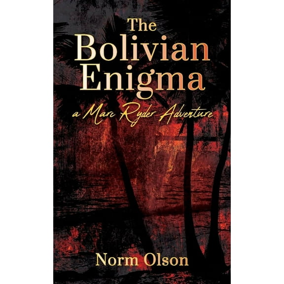 The Bolivian Enigma: a Marc Ryder Adventure, (Paperback)