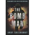 thumbnail image 1 of The Bomb Man: The IRA wants to kill him. He has other ideas. (Paperback) by Andy Greenaway, 1 of 1