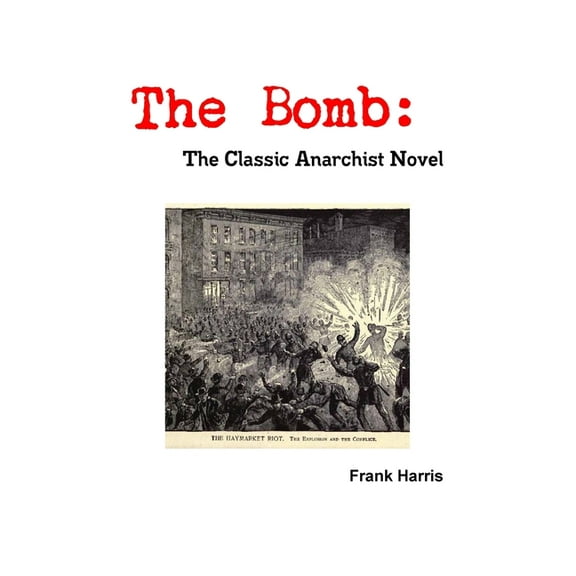 The Bomb: The Classic Anarchist Novel