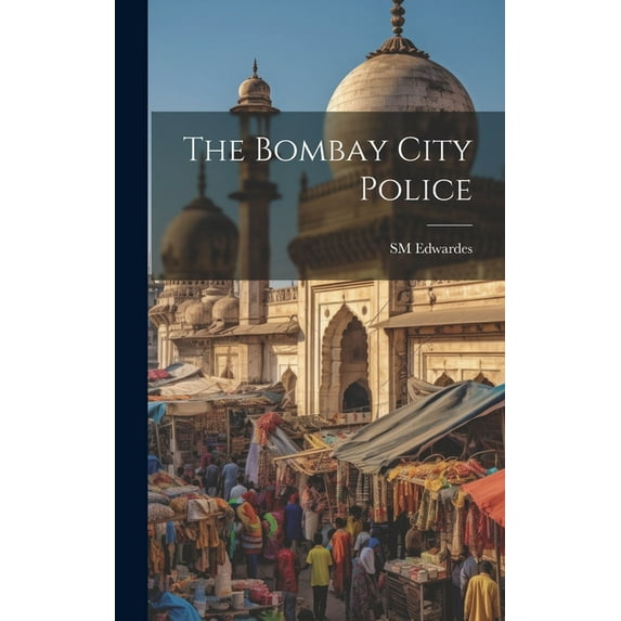 The Bombay City Police (Hardcover)