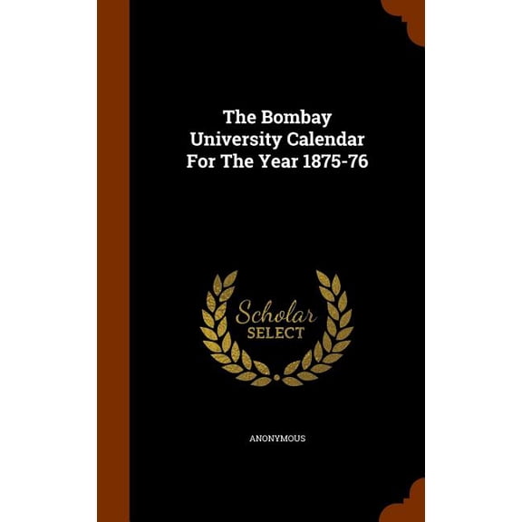 The Bombay University Calendar For The Year 1875-76 (Other)
