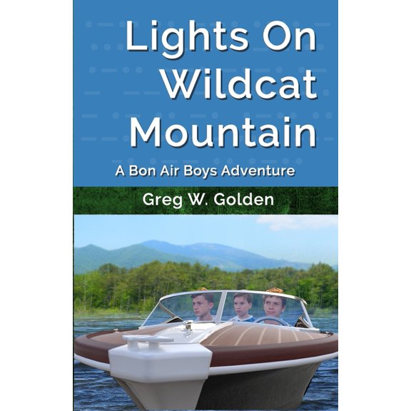 The Bon Air Boys Adventures Lights On Wildcat Mountain: A Bon Air Boys Adventure, Book 2, (Paperback)