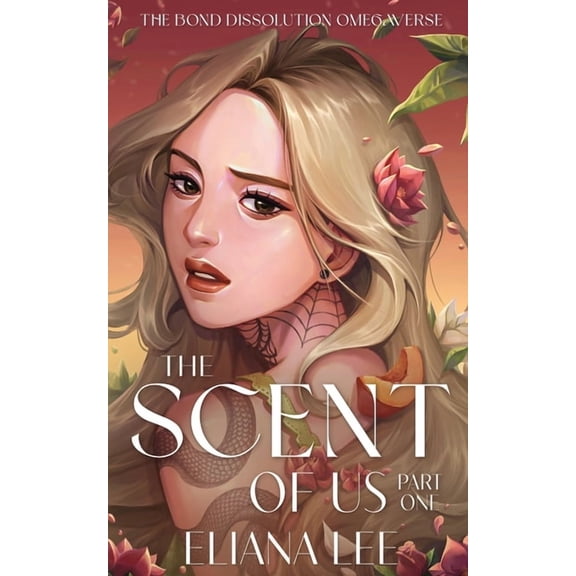 The Bond Dissolution Omegaverse The Scent of Us: Part One, (Paperback)