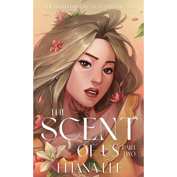 The Bond Dissolution Omegaverse The Scent of Us: Part Two, (Paperback)