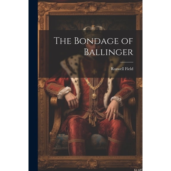 The Bondage of Ballinger (Paperback)