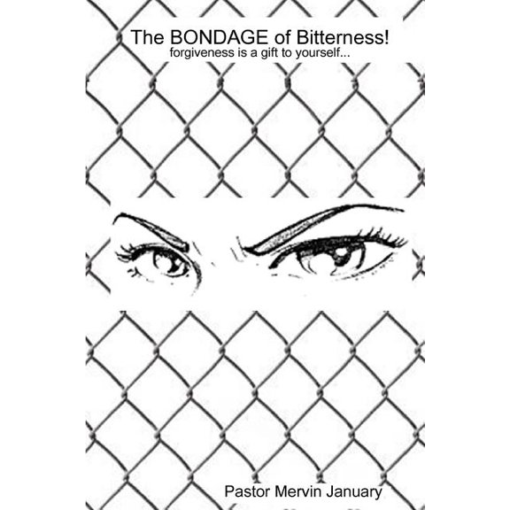 The Bondage of Bitterness! (Paperback)