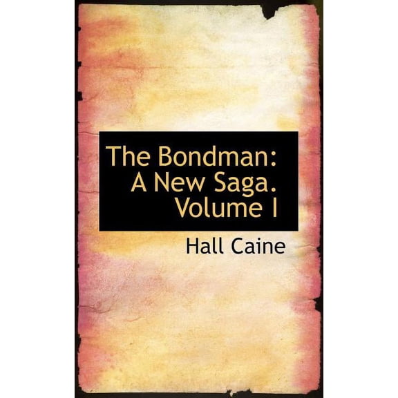 The Bondman: A New Saga. Volume I, (Paperback)