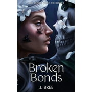 The Bonds That Tie Broken Bonds, Paperback, J Bree, English, 5.00 x 0.94 x 8.00