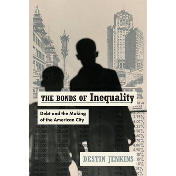 Pre-Owned The Bonds of Inequality: Debt and the Making of the American City (Paperback) 0226819981 9780226819983
