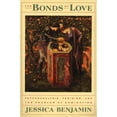 thumbnail image 1 of The Bonds of Love : Psychoanalysis, Feminism, and the Problem of Domincation (Paperback), 1 of 1