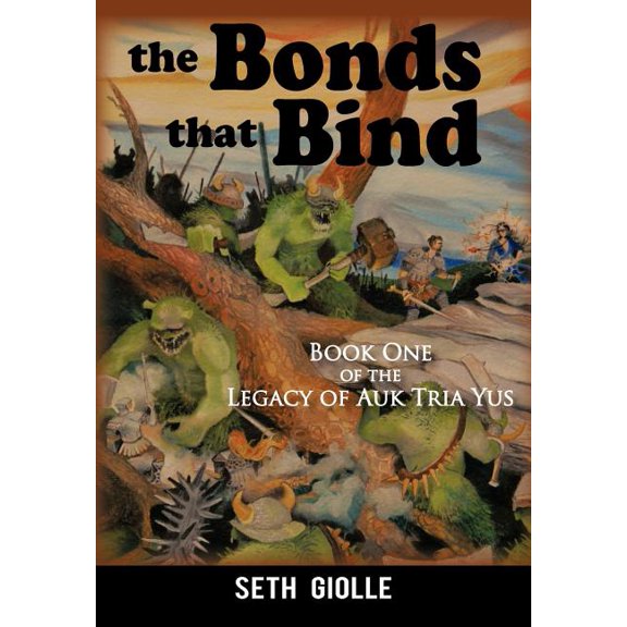 The Bonds that Bind: Book One of the Legacy of Auk Tria Yus, (Hardcover)