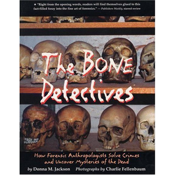 Pre-Owned The Bone Detectives: How Forensic Anthropologists Solve Crimes and Uncover Mysteries of the Dead Paperback Donna M. Jackson, Charlie Fellenbaum