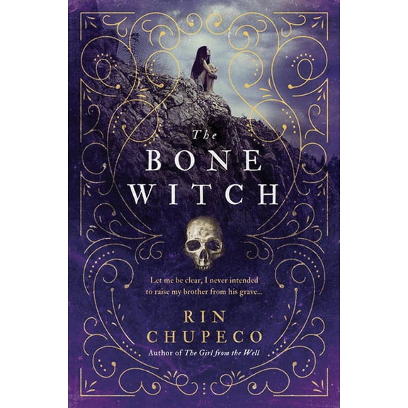 The Bone Witch (The Bone Witch, 1): by Rin Chupeco