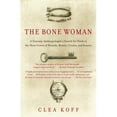 thumbnail image 1 of Pre-Owned The Bone Woman: A Forensic Anthropologist's Search for Truth in Rwanda, Bosnia, and Kosovo (Paperback) 0676976077 9780676976076, 1 of 1