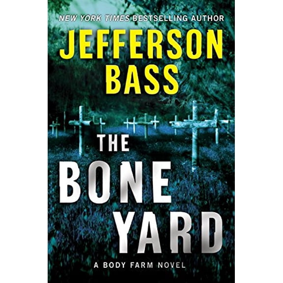 Pre-Owned The Bone Yard: A Body Farm Novel (Hardcover) 0061806781 9780061806780