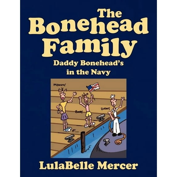 The Bonehead Family -- Daddy Bonehead's in the Navy, (Paperback)