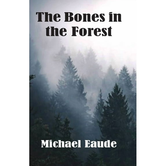 The Bones in the Forest