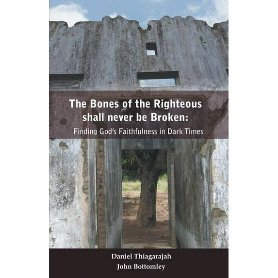 The Bones of Righteous shall never be broken, (Paperback)