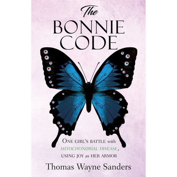 The Bonnie Code: One girl's battle with mitochondrial disease, using joy as her armor, (Paperback)