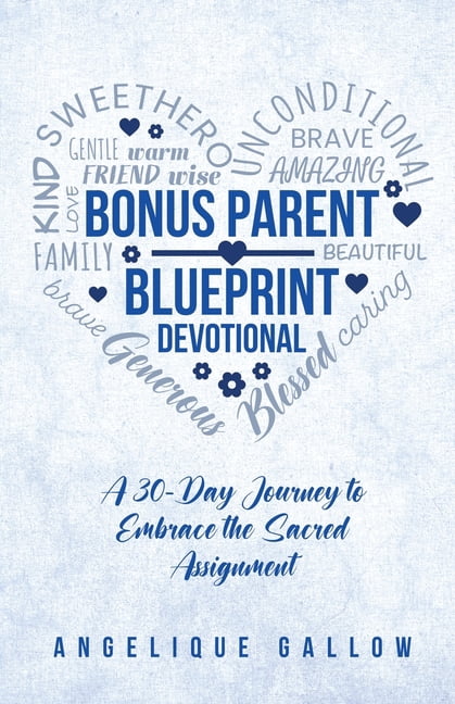 The Bonus Parent Devotional: A 30-Day Journey to Embrace the Sacred Assignment, (Paperback)