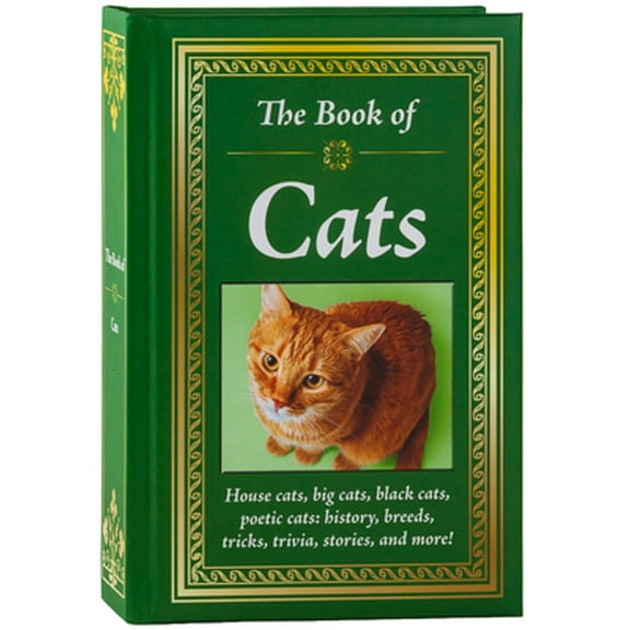 Pre-Owned The Book of Cats: House Cats, Big Cats, Black Cats, Poetic Cats: History, Breeds, Tricks, Trivia, Stories, and More! (Hardcover) 1645587568 9781645587569