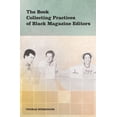 thumbnail image 1 of The Book Collecting Practices of Black Magazine Editors (Paperback), 1 of 1