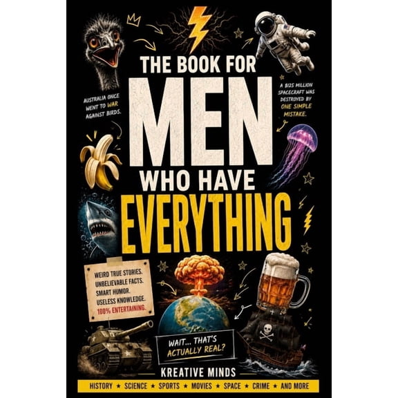 The Book For Men Who Have Everything: Useless Knowledge, Fun Facts & Smart Humor for Men Who Know Too Much, (Paperback)