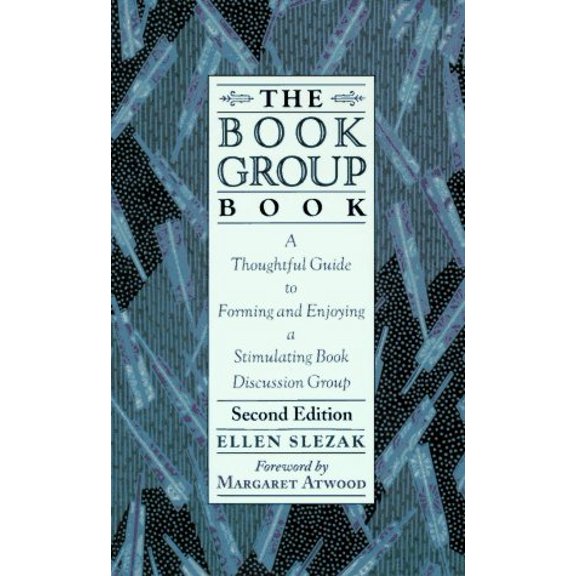 Pre-Owned The Book Group Book: A Thoughtful Guide to Forming and Enjoying a Stimulating Book Discussion Group (Paperback) 1556522460 9781556522468