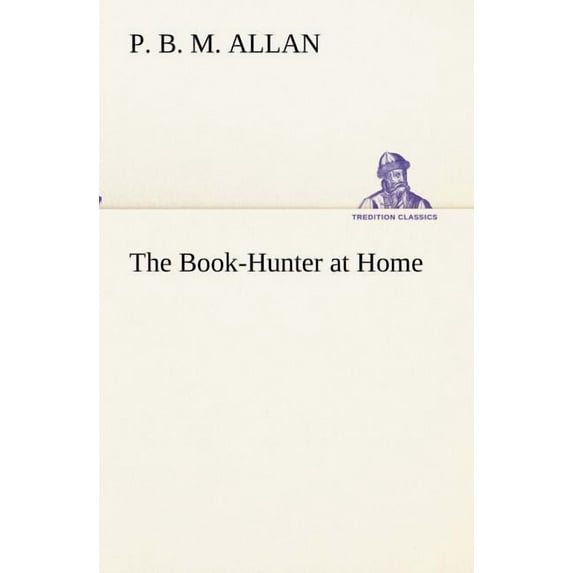 The Book-Hunter at Home (Paperback)