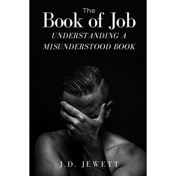 The Book Of Job: Understanding a Misunderstood Book, (Paperback)