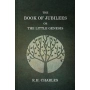 The Book Of Jubilees, Or The little Genesis Paperback by R H Charles