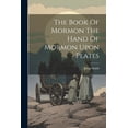 thumbnail image 1 of The Book Of Mormon The Hand Of Mormon Upon Plates (Paperback), 1 of 1