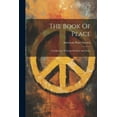 thumbnail image 1 of The Book Of Peace: A Collection Of Essays On War And Peace, 1 of 1