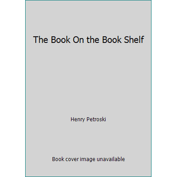 Pre-Owned The Book On the Book Shelf (Paperback) 0965004554 9780965004558
